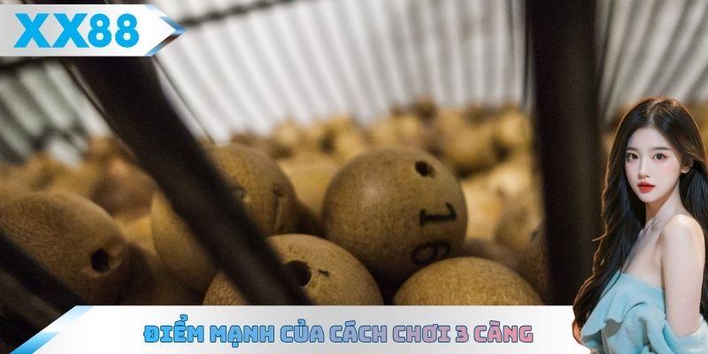 Điểm mạnh của cách chơi 3 càng
