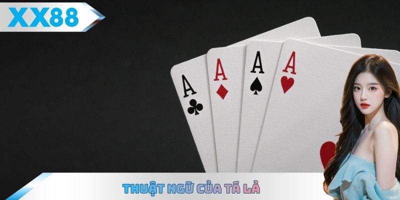 Thuật ngữ của Tá lả